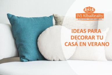 decorar tu casa en verano | JVJ Albarealty