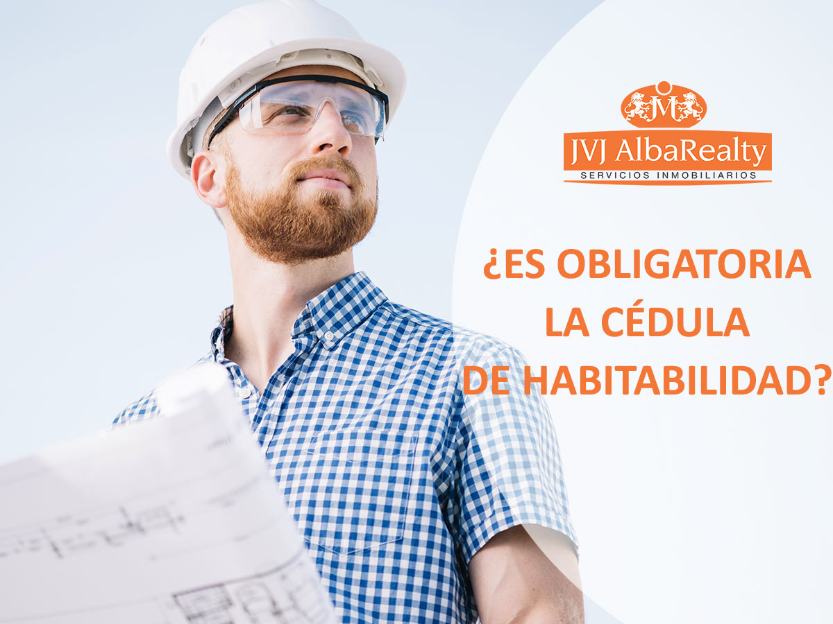 ¿Es obligatoria la cédula de habitabilidad?